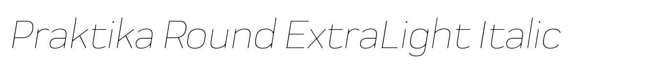 Praktika Round ExtraLight Italic